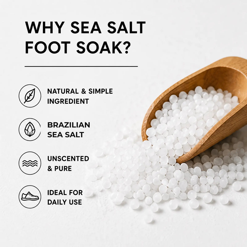 Why a sea salt foot soak: natural and simple ingredient, Brazilian sea salt, unscented and pure, ideal for daily use.